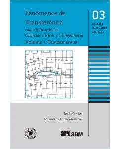 Fenômenos de Transferência com Aplicações às Ciências Físicas e à Engenharia - Volume 1: Fundamentos