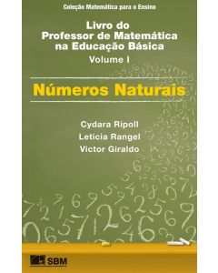 Livro do Professor de Matemática da Educação Básica - Volume 1 - Números Naturais