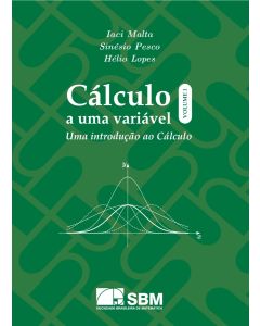 Cálculo a uma variável: Uma introdução ao Cálculo Vol 1